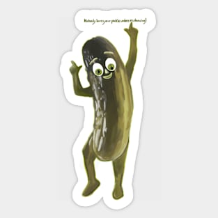 Nobody loves your pickle unless it's dancing! Sticker